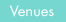 Venues